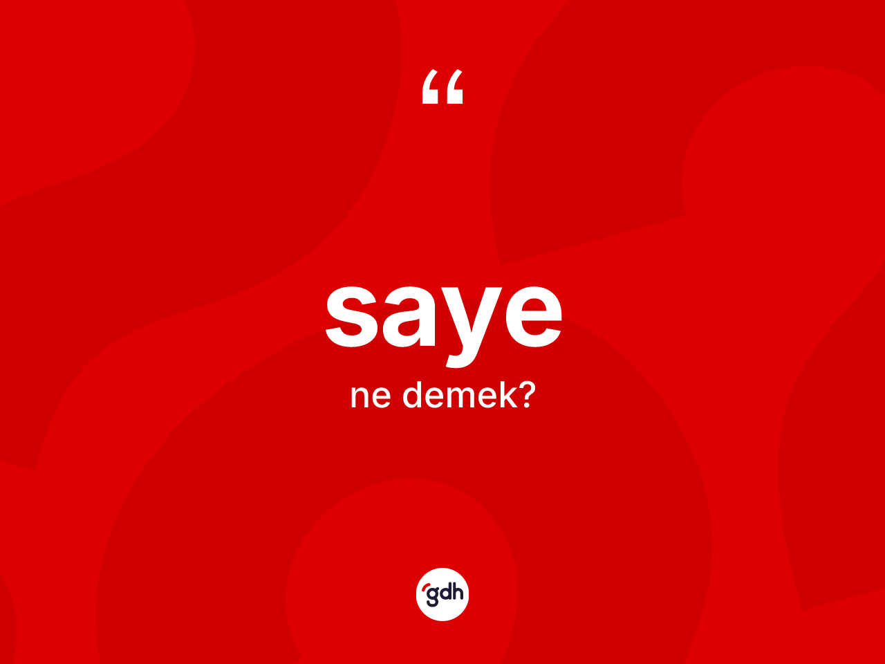 Saye kelimesinin anlamı nedir? Sayenin TDK'ya göre anlamı nedir?