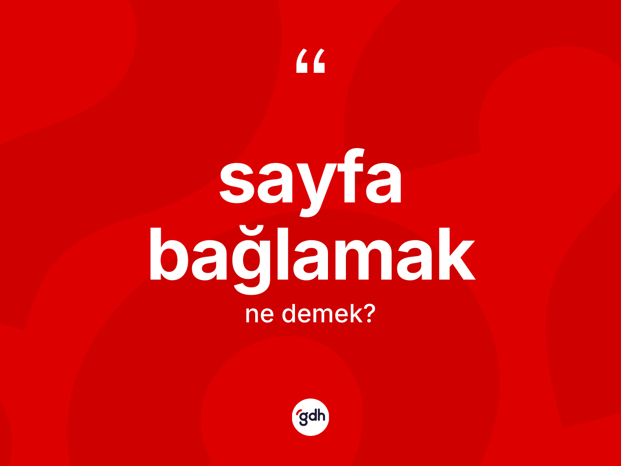 Sayfa bağlamak ifadesinin sözlükteki anlamı nedir? Sayfa bağlamak ifadesi hangi durumlarda kullanılır?