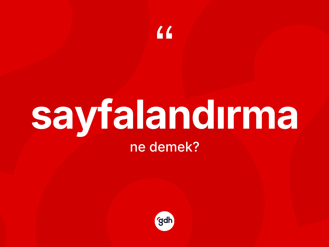 Sayfalandırma kelimesinin anlamı nedir? Sayfalandırmanın kısaca tanımı nedir?