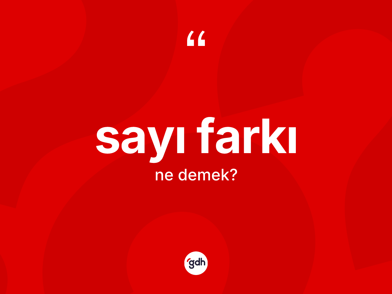 Sayı farkı kelimesinin anlamı nedir? Sayı farkının kısaca tanımı nedir?