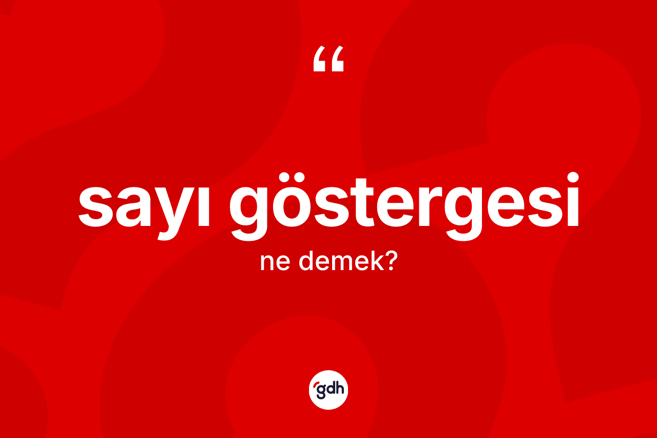 Sayı göstergesi kelimesinin sözlükteki tanımı nedir?