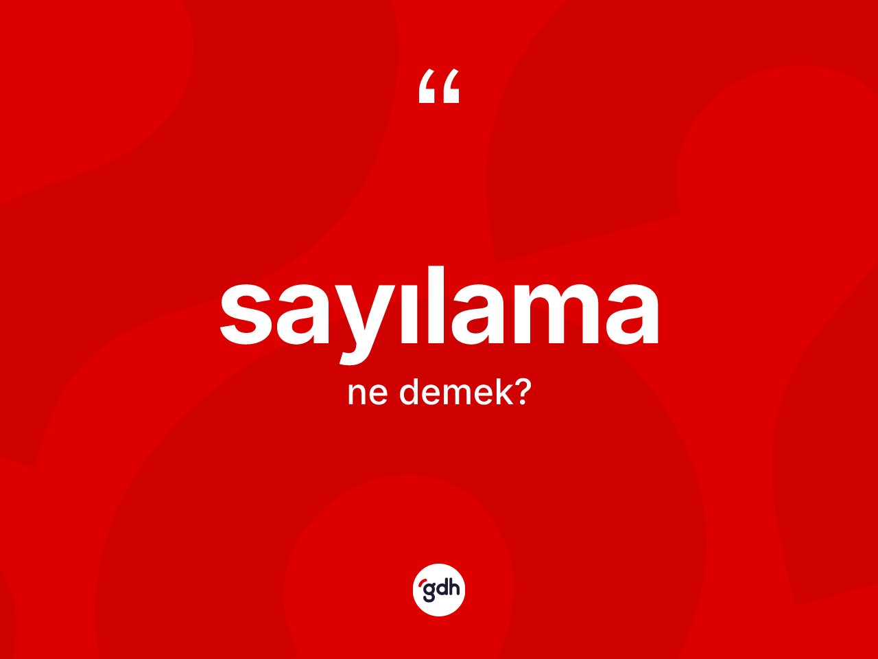 Sayılama kelimesi nedir? Sayılama kelimesinin TDK'ya göre açıklaması nedir?