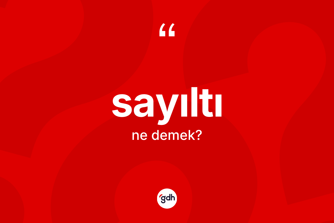 Sayıltı kelimesi ne demek?
