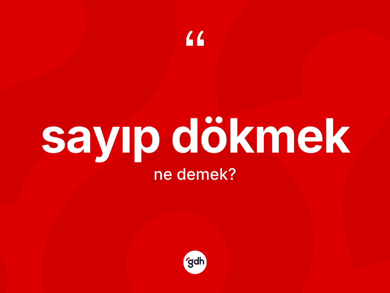 Sayıp dökmek ifadesinin anlamı nedir? Sayıp dökmek ifadesi nerede kullanılır?