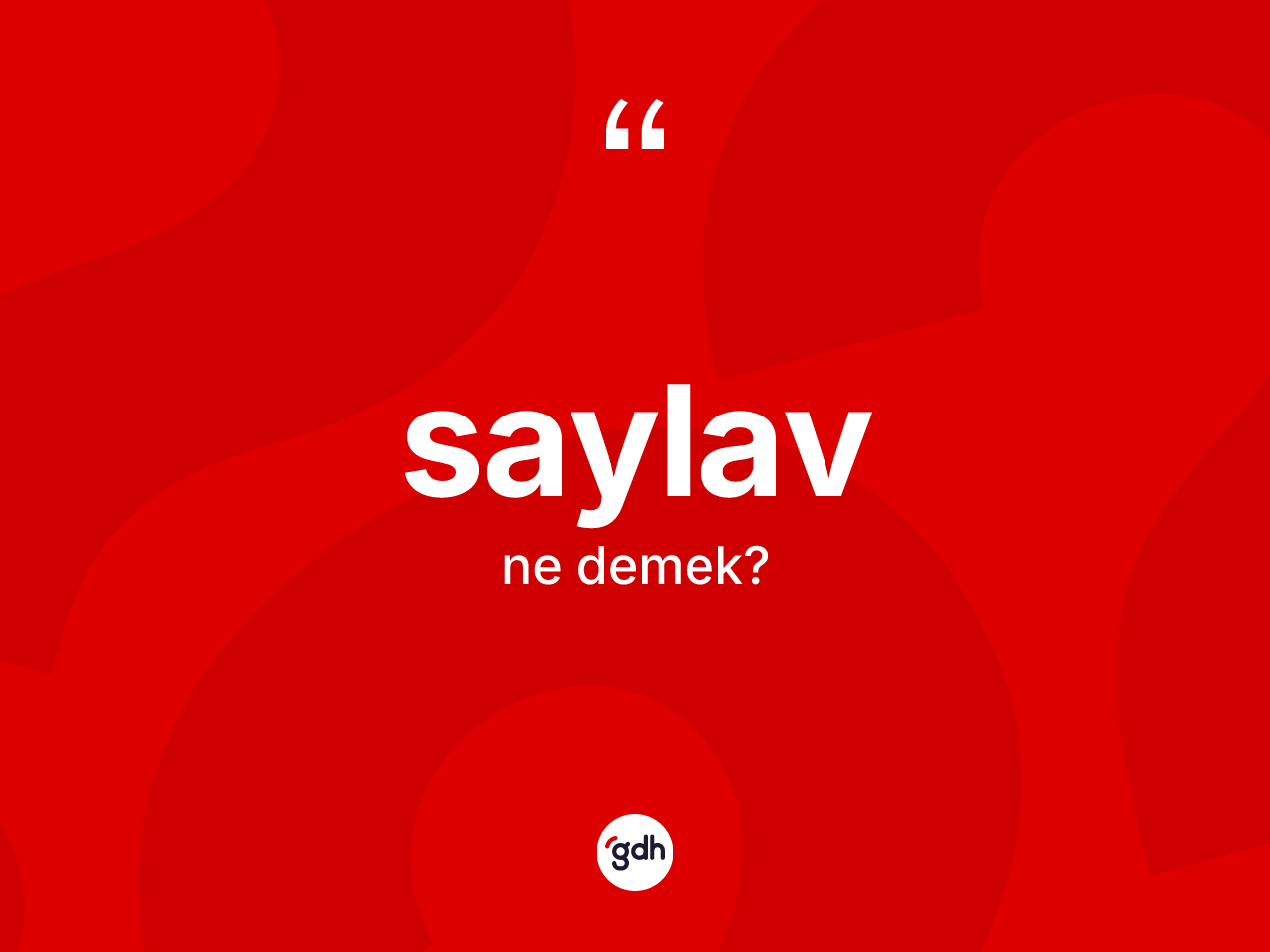 Saylav kelimesinin tanımı nedir? Saylavın TDK'ya göre anlamı nedir?