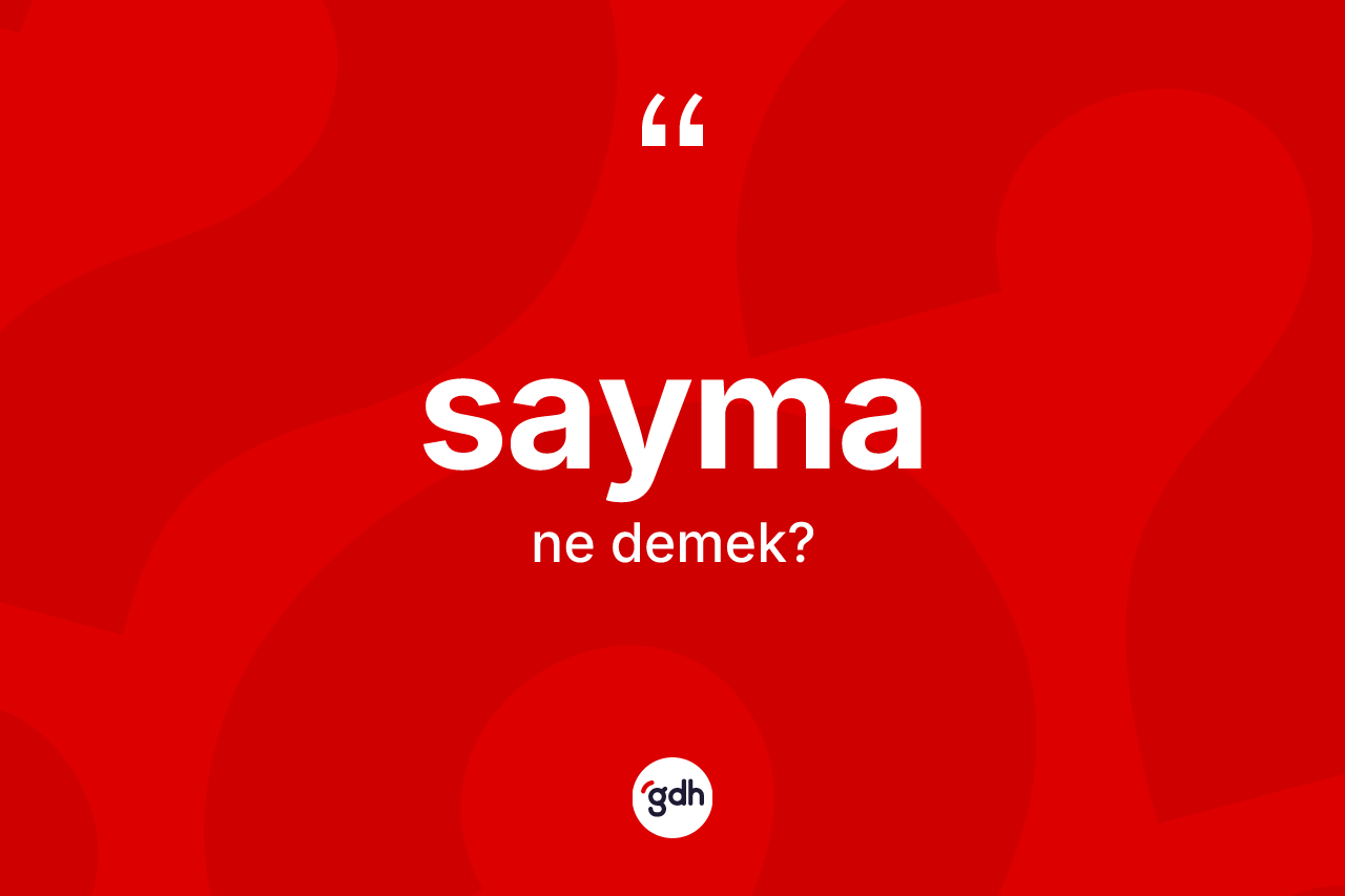 Sayma ne demek?