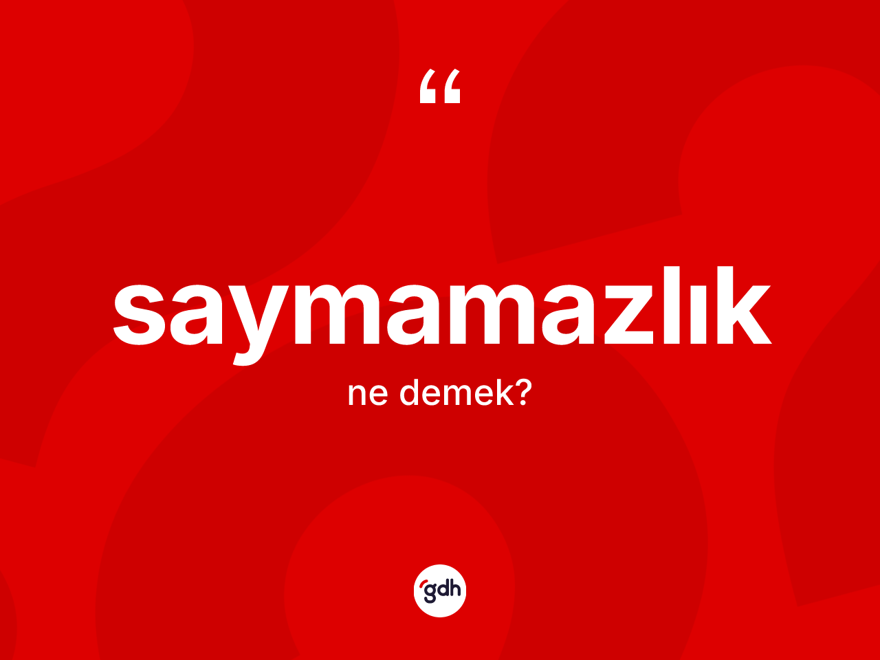 Saymamazlık kelimesinin sözlükteki tanımı nedir? Saymamazlık kelimesinin TDK anlamı nedir?