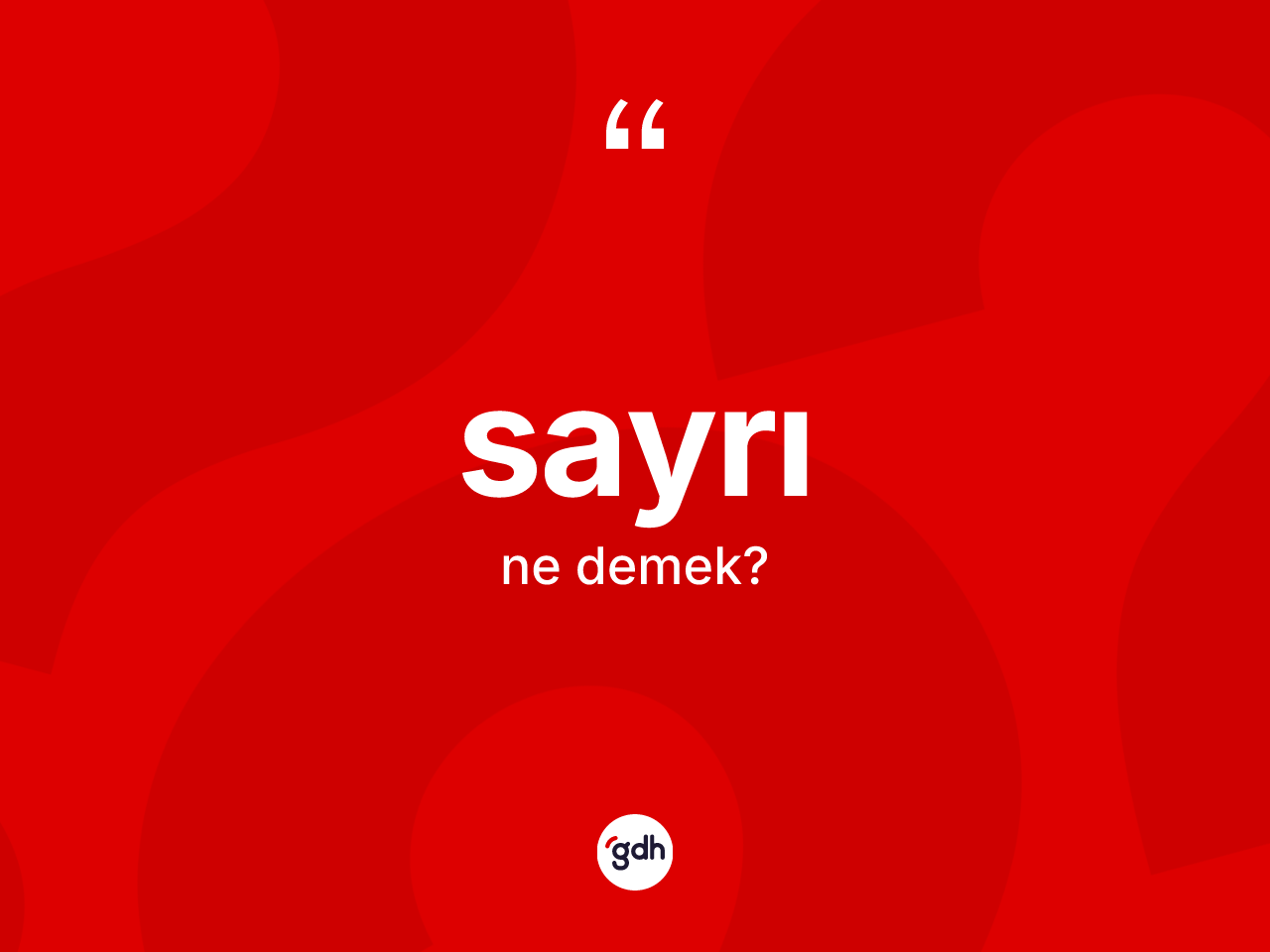 Sayrı kelimesinin sözlükteki tanımı nedir? Sayrının TDK'ya göre anlamı nedir?