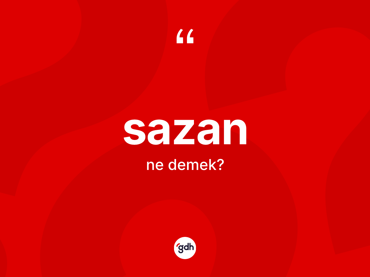 Sazan kelimesinin sözlükteki tanımı nedir? Sazanın TDK'ya göre anlamı nedir?