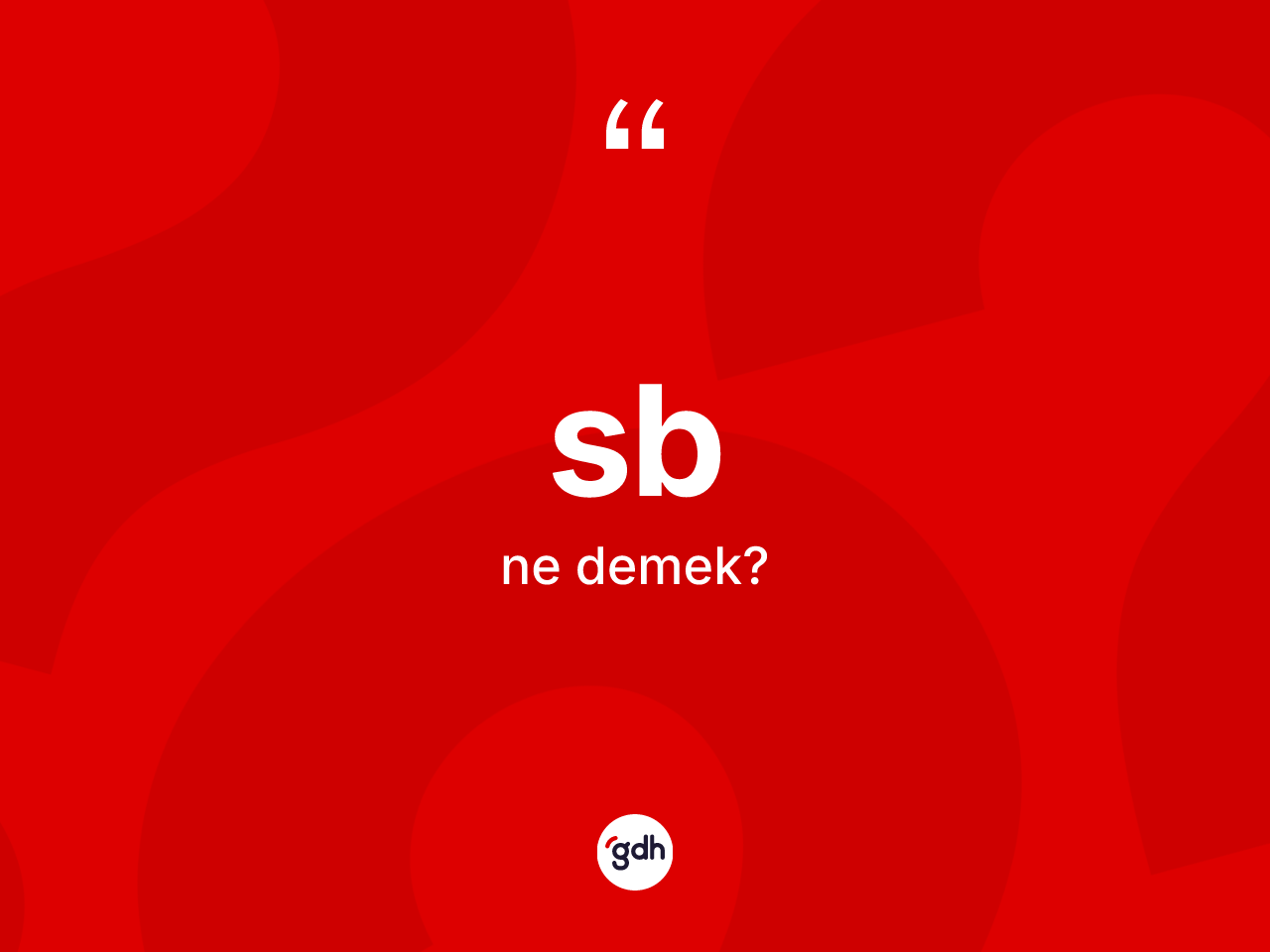 Sb kelimesinin tanımı nedir? Sbin TDK'ya göre anlamı nedir?