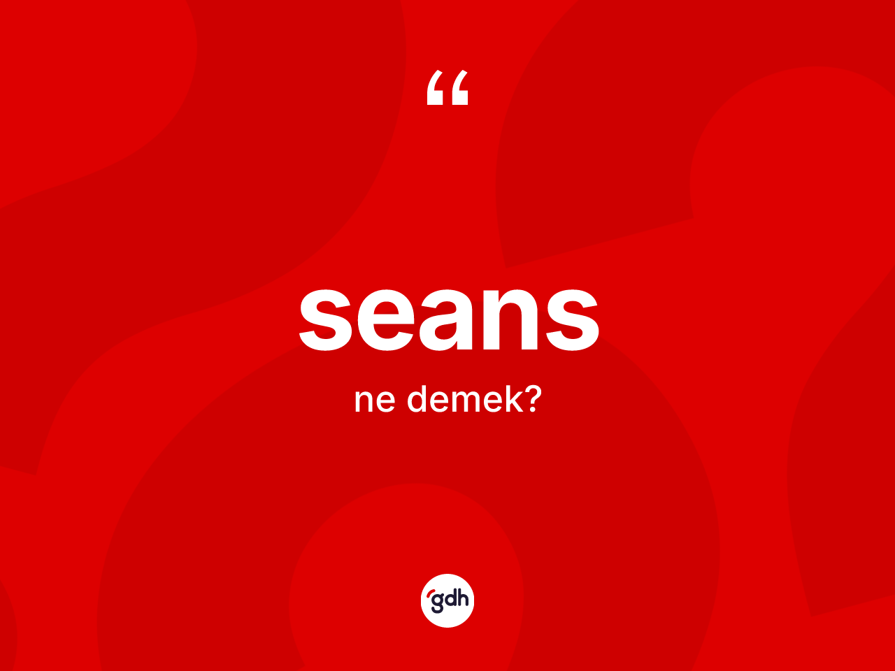 Seans ne demek? Seans kelimesinin TDK anlamı nedir?