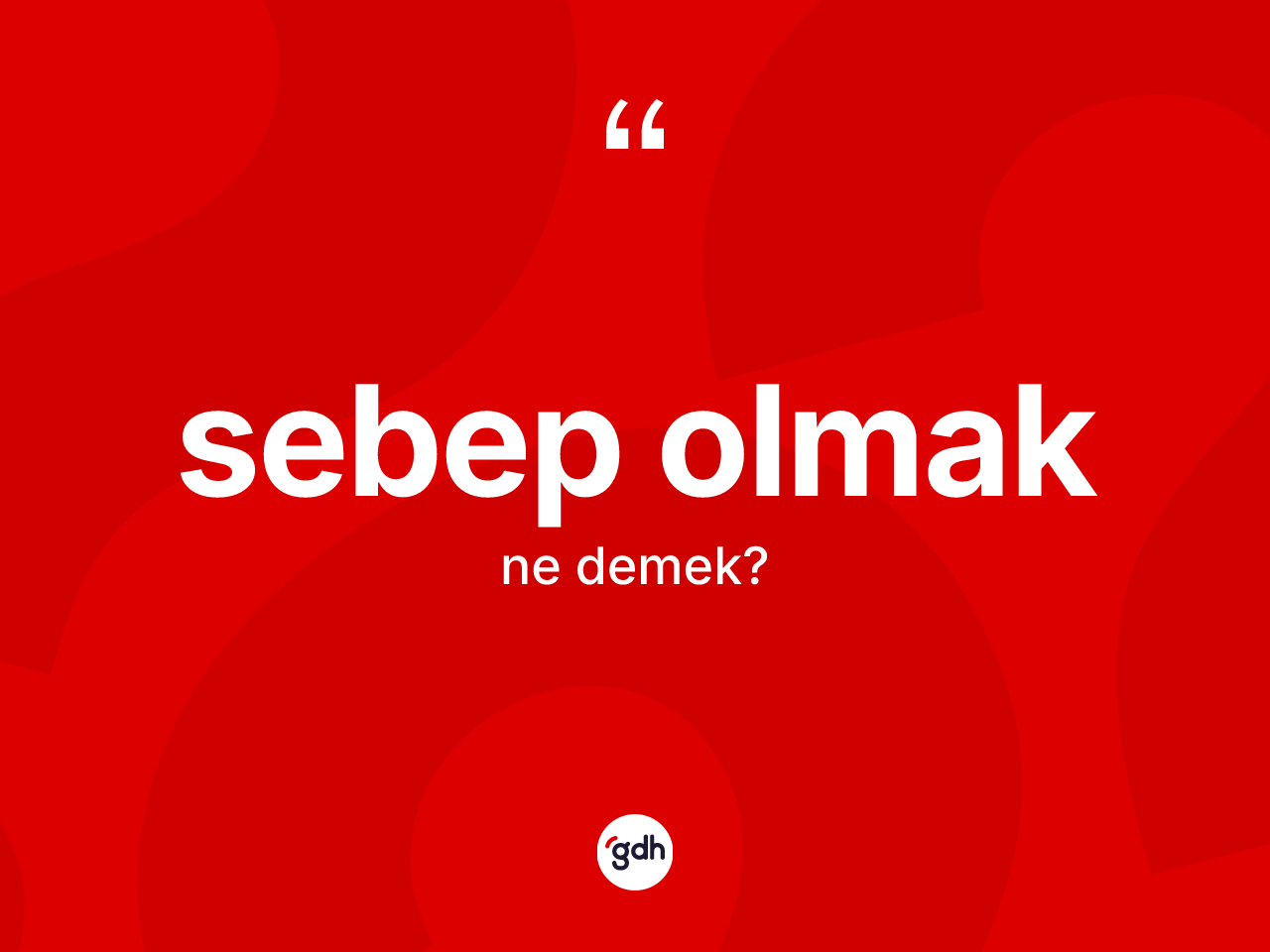 Sebep olmak ne demek? Sebep olmak ifadesi hangi durumlarda kullanılır