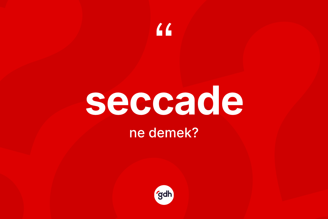 Seccade kelimesinin anlamı nedir?