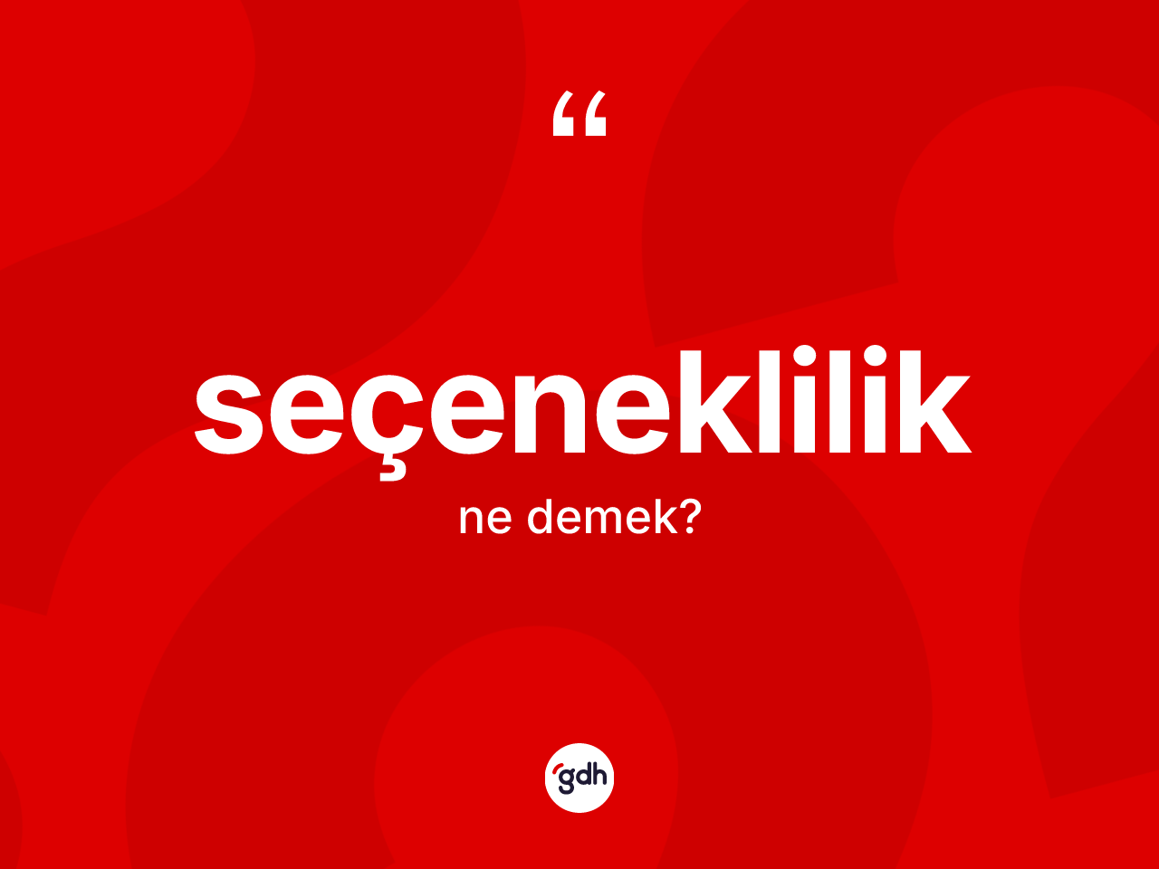 Seçeneklilik kelimesinin sözlükteki tanımı nedir? Seçenekliliğin TDK'ya göre anlamı nedir?