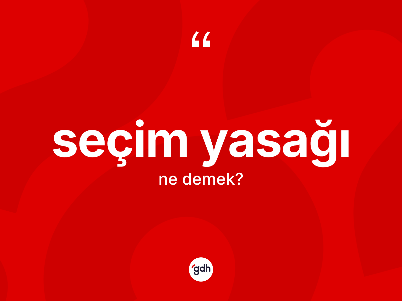 Seçim yasağı kelimesi ne demek? Seçim yasağı kelimesinin TDK anlamı nedir?