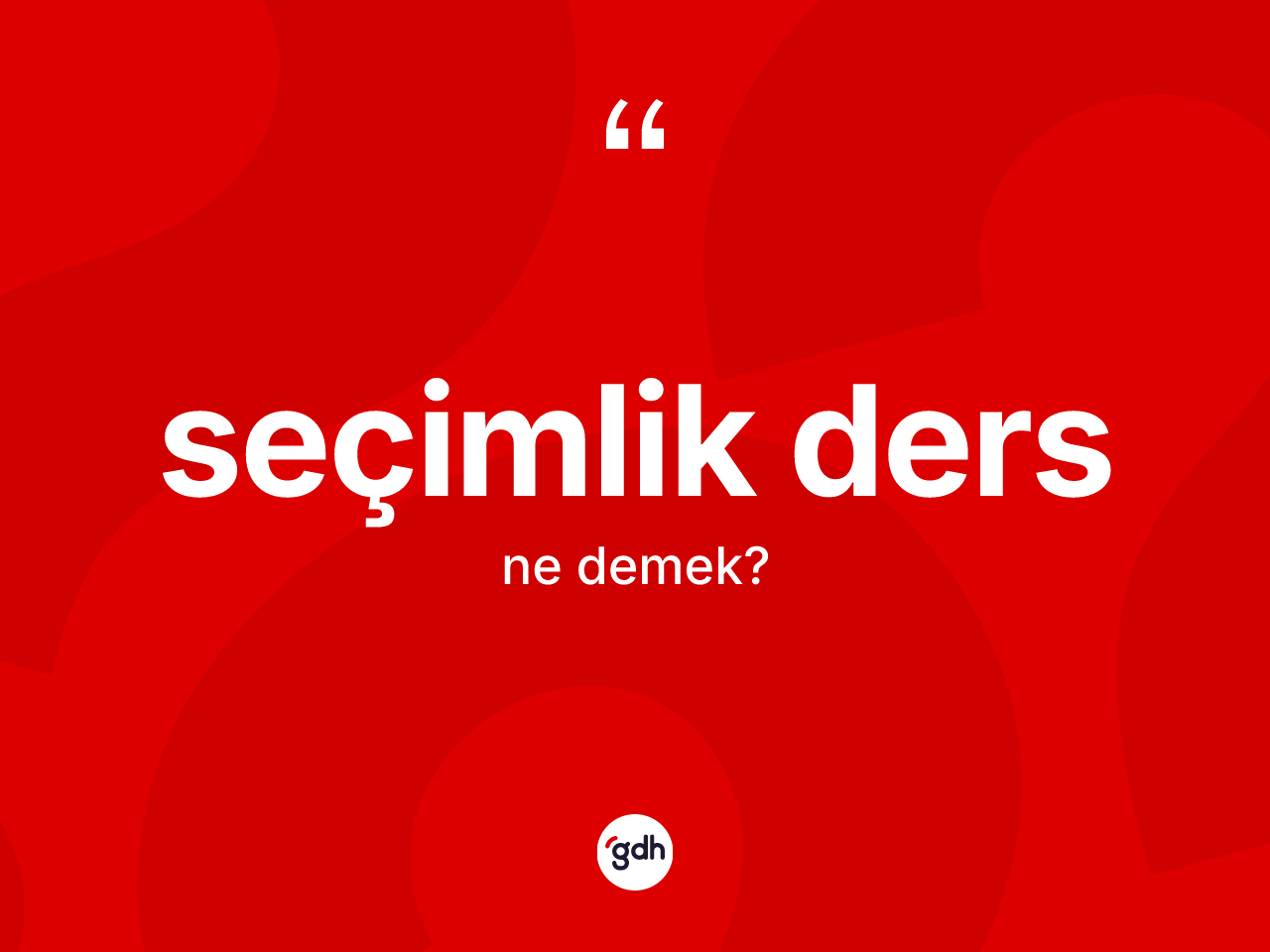 Seçimlik ders kelimesinin sözlükteki tanımı nedir? Seçimlik ders kelimesinin özellikleri nelerdir?