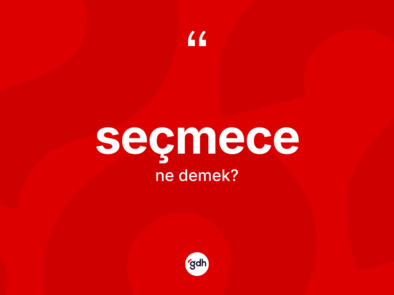 Seçmece kelimesinin tanımı nedir? Seçmecenin sözlükteki anlamı nedir?