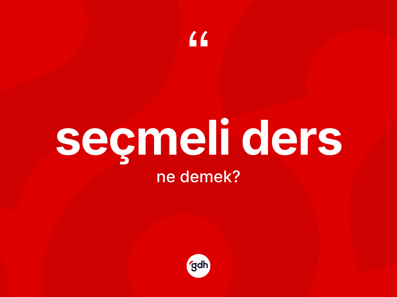 Seçmeli ders ne anlama gelir? Seçmeli dersin TDK'ya göre anlamı nedir?