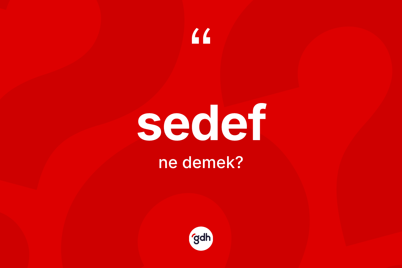 Sedef kelimesinin anlamı nedir?