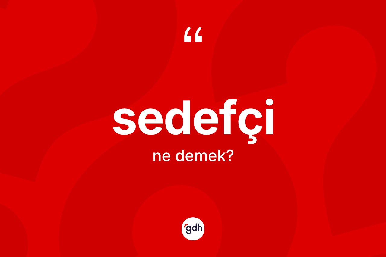Sedefçi kelimesi ne anlama gelir? Sedefçinin sözlükteki anlamı nedir?