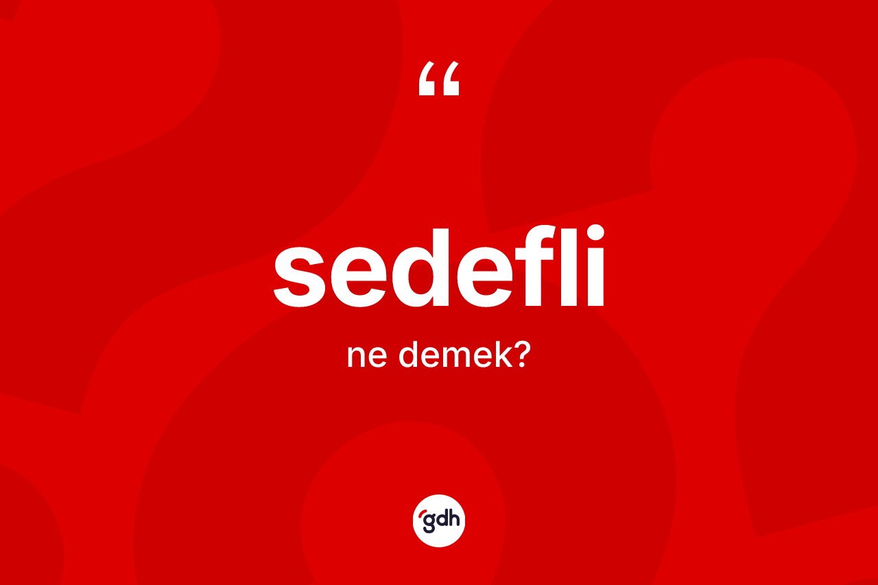 Sedefli kelimesinin tanımı nedir?