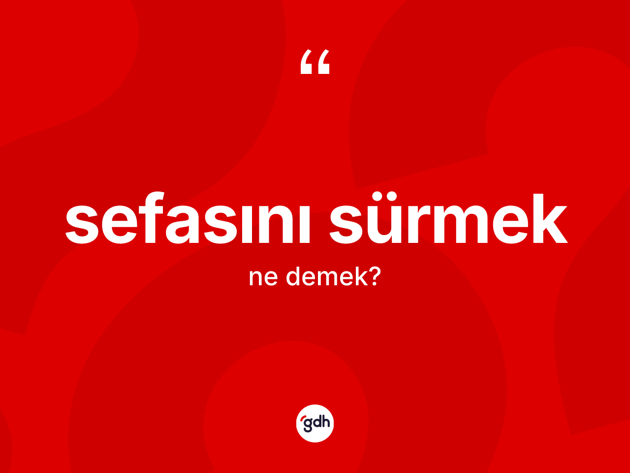 Sefasını sürmek ne demektir? Sefasını sürmek ifadesinin TDK açıklaması nedir?
