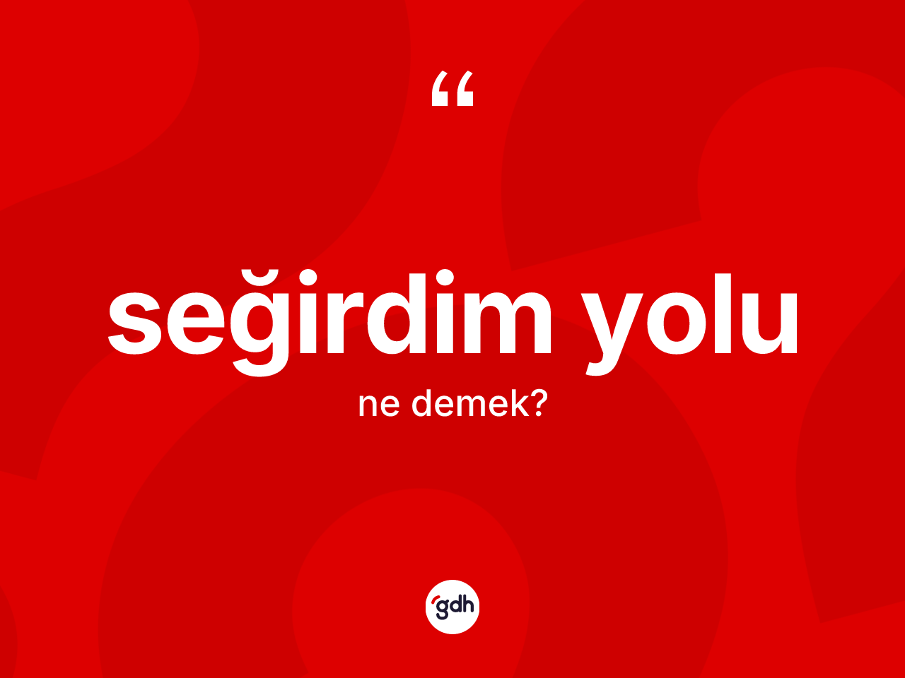 Seğirdim yolu ne anlama gelir? Seğirdim yolunun halk arasındaki kullanımı nasıldır?