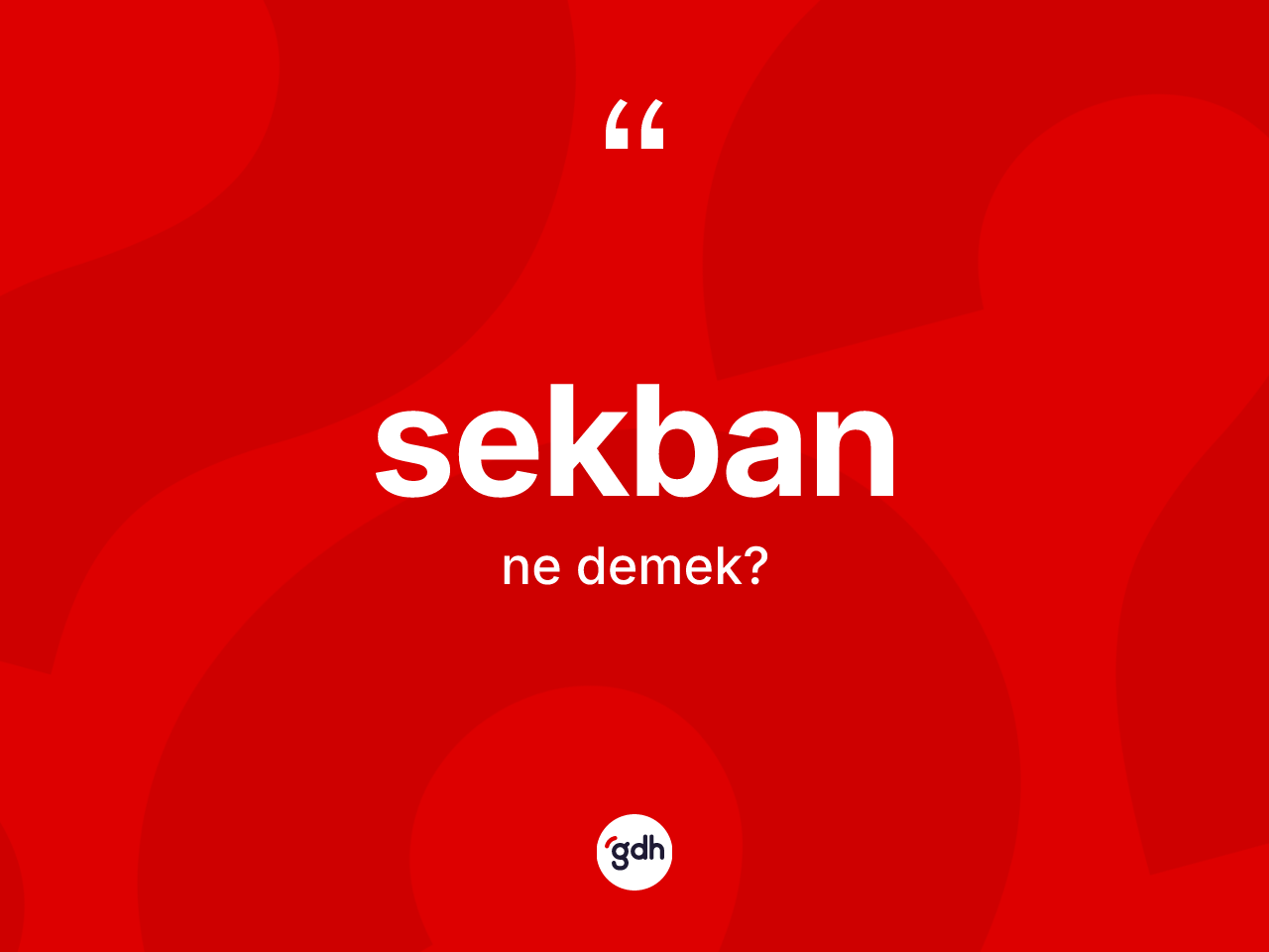 Sekban kelimesinin sözlükteki tanımı nedir? Sekbanın TDK'ya göre anlamı nedir?