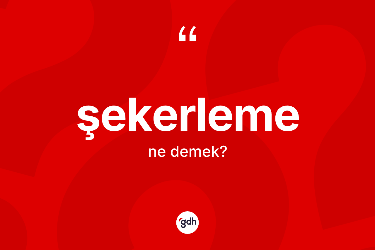 Şekerleme nedir?
