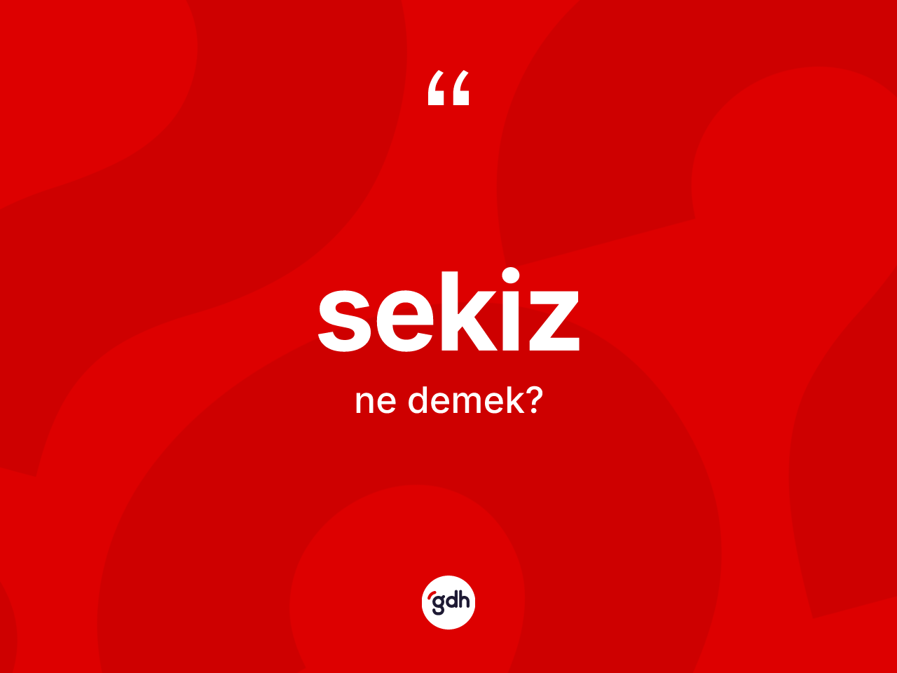 Sekiz nedir? Sekizin TDK'ya göre anlamı nedir?