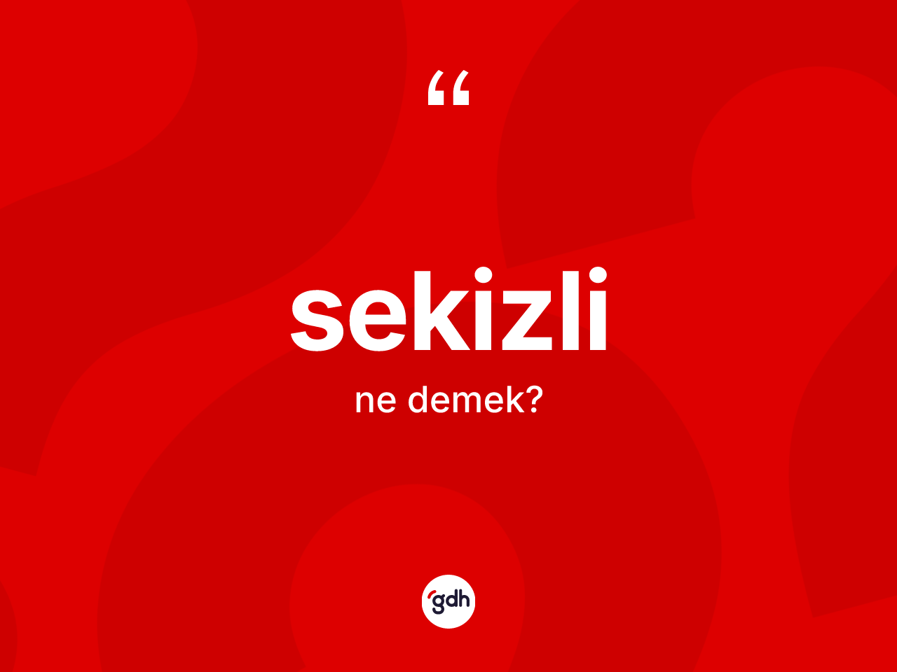 Sekizli nedir? Sekizlinin TDK'ya göre anlamı nedir?