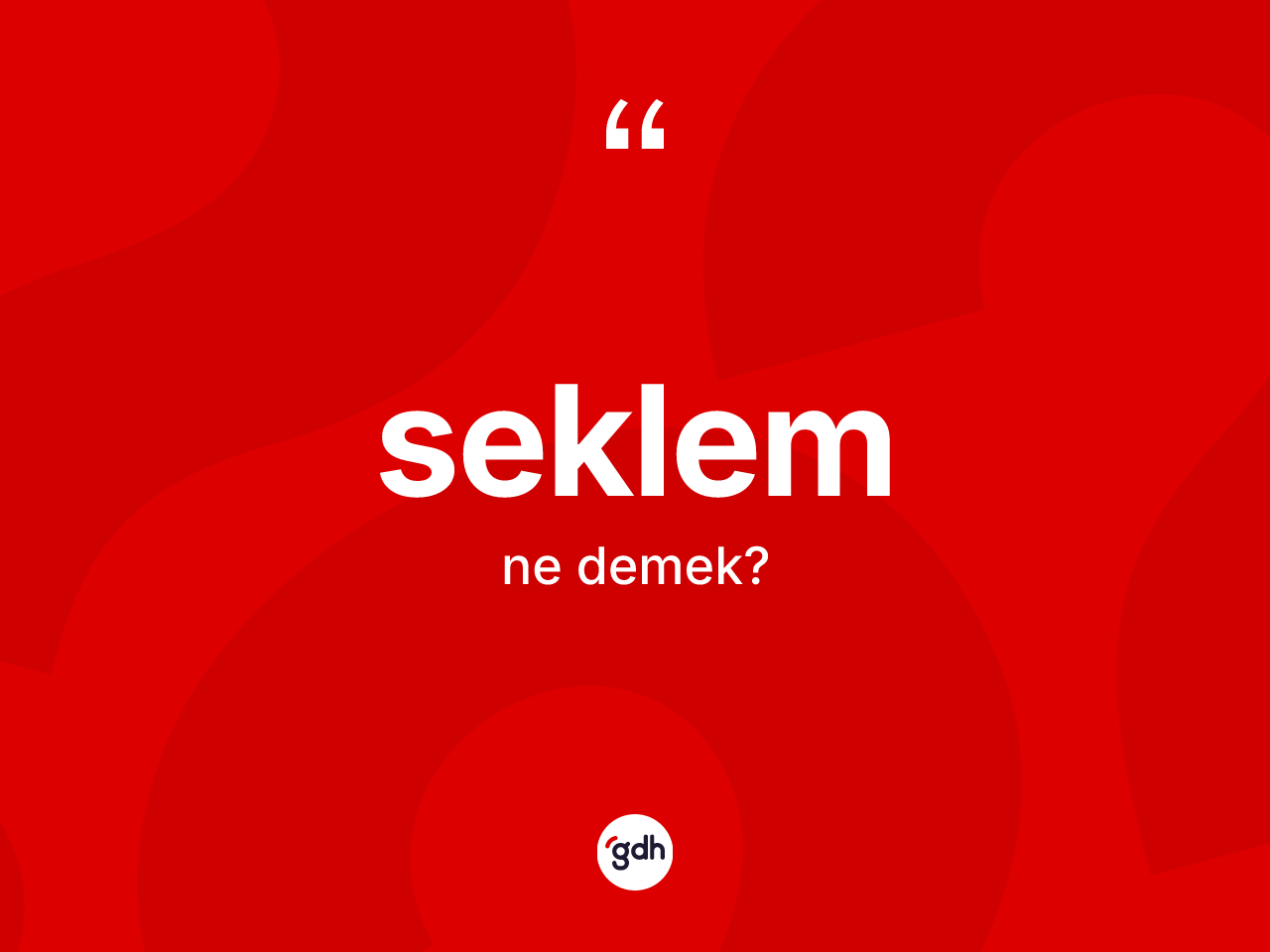 Seklem kelimesinin tanımı nedir? Seklem kelimesinin kaç farklı anlamı var?