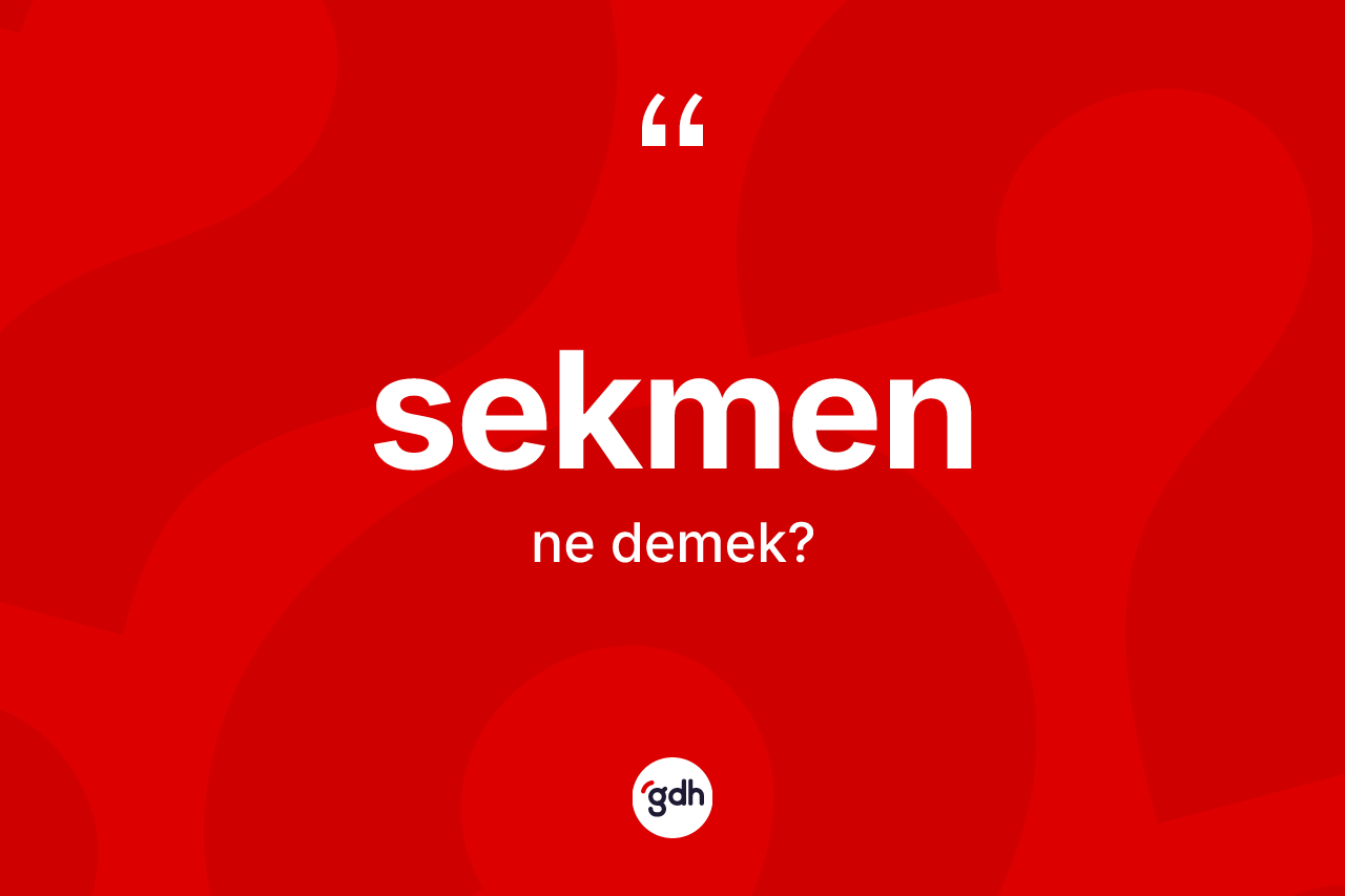 Sekmen kelimesinin tanımı nedir? Sekmenin TDK'ya göre anlamı nedir?