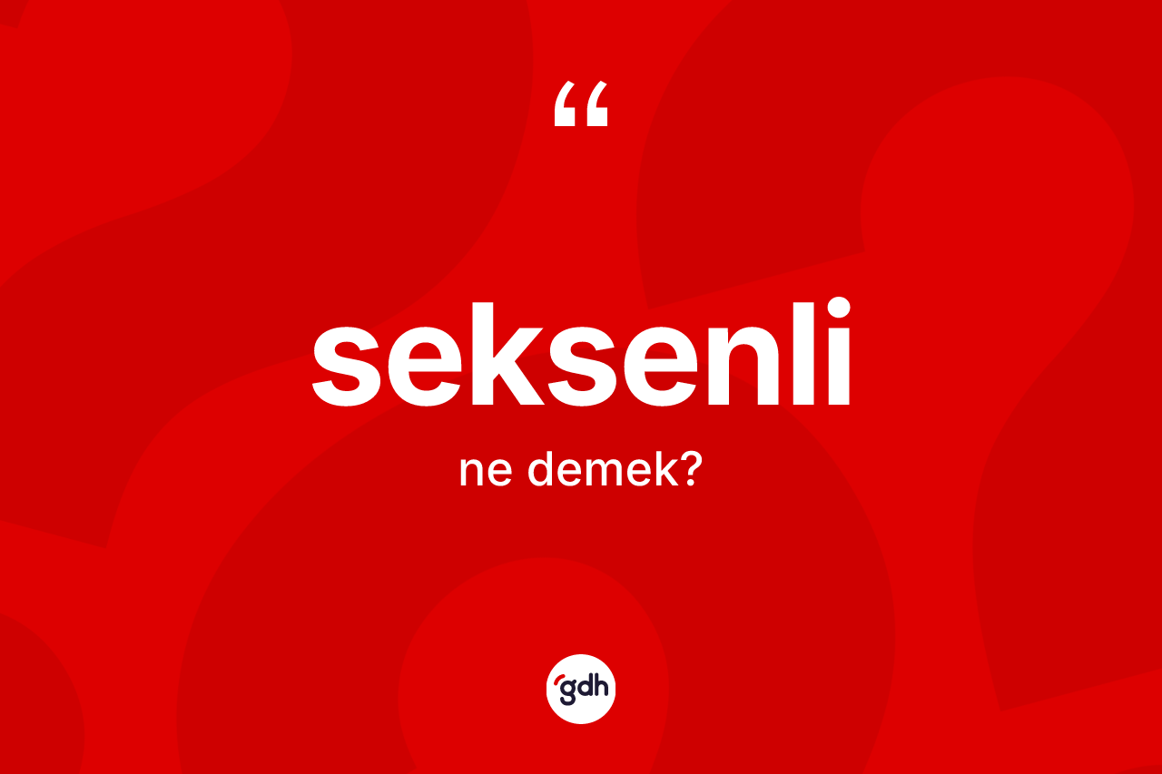 Seksenli kelimesi ne demek? Seksenli kelimesinin TDK anlamı nedir?