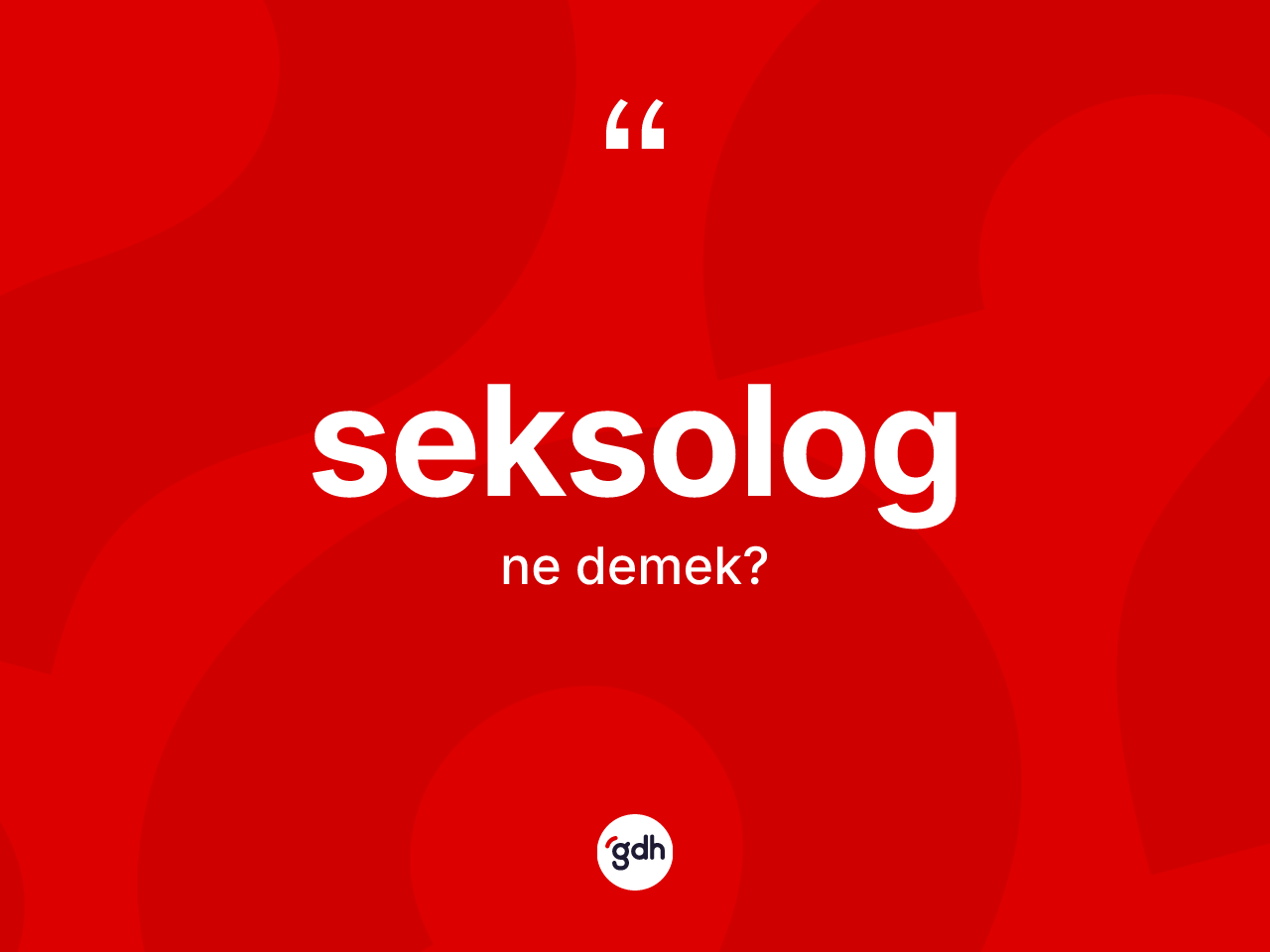 Seksolog ne anlama gelir? Seksologun halk arasındaki kullanımı nasıldır?