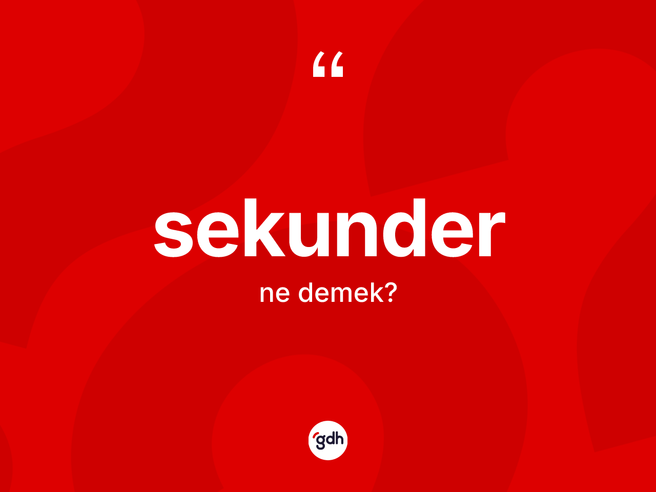 Sekunder kelimesinin sözlükteki tanımı nedir? Sekunderin TDK'ya göre anlamı nedir?