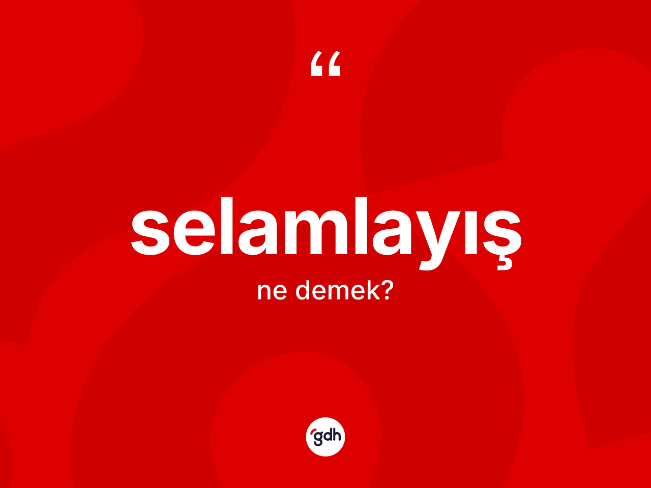 Selamlayış ne anlama gelir? Selamlayış kelimesinin özellikleri nelerdir?