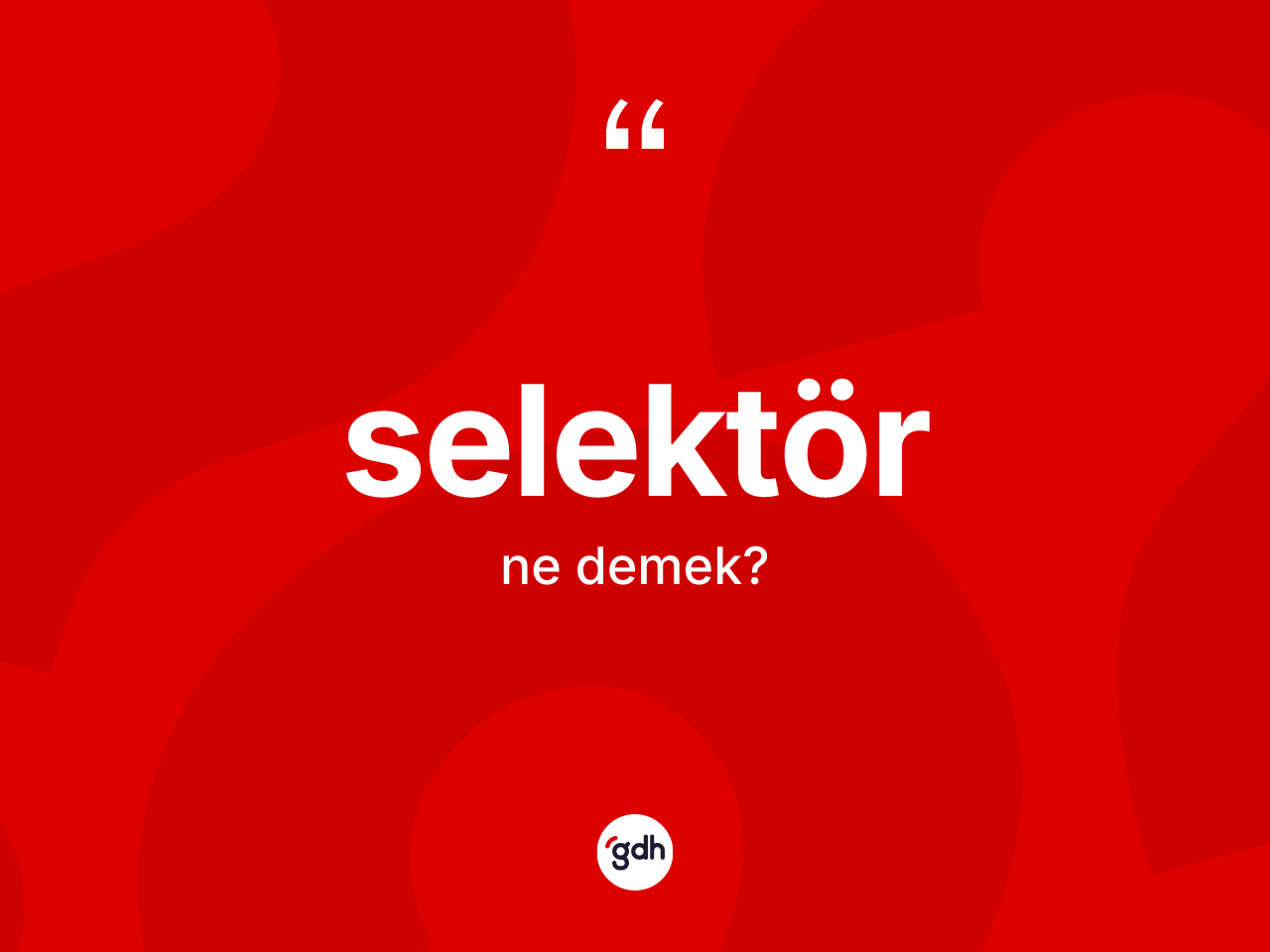 Selektör kelimesinin anlamı nedir? Selektörün TDK'ya göre anlamı nedir?