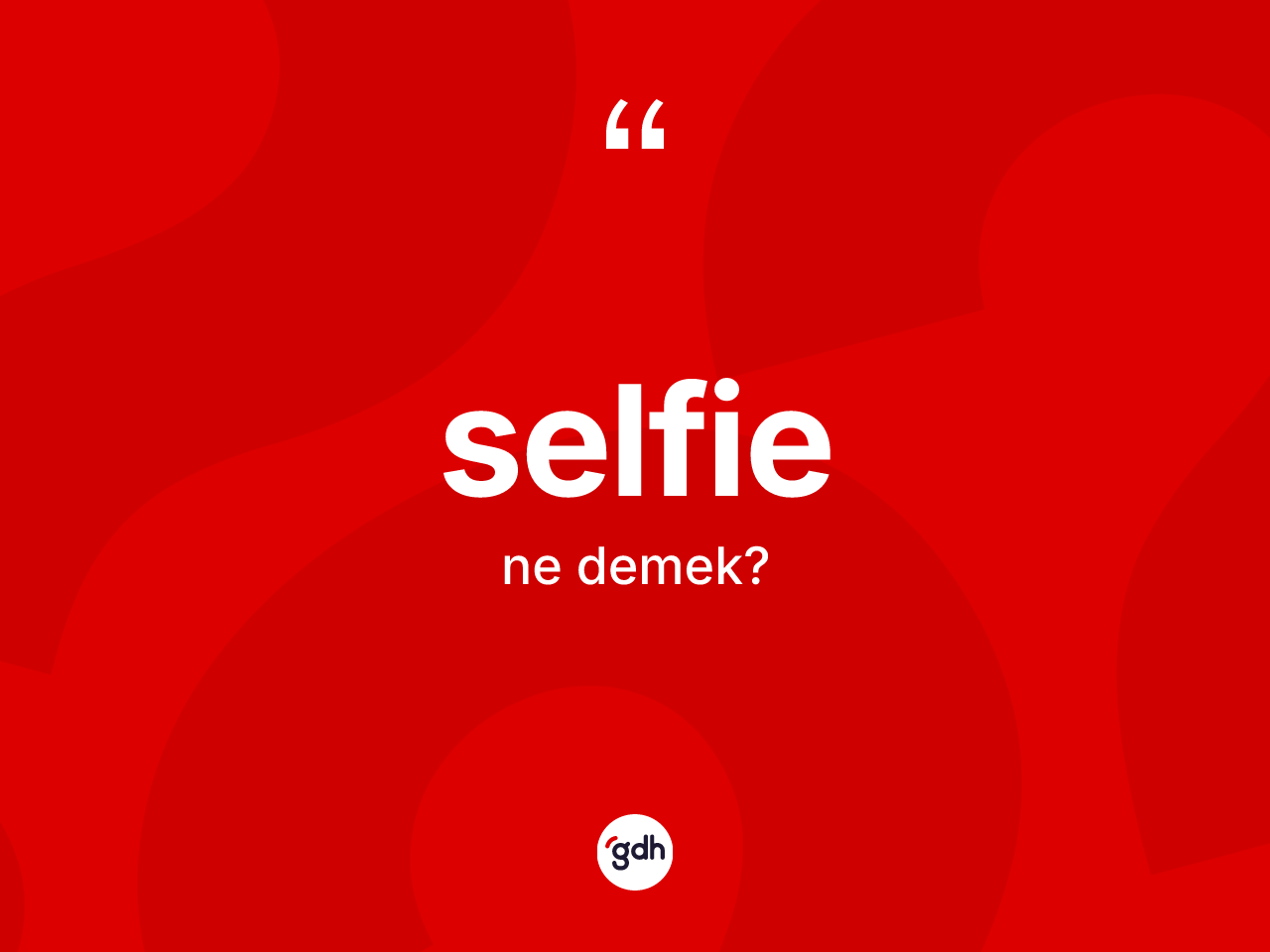 Selfie ne demek? Selfienin sözlükteki anlamı nedir?