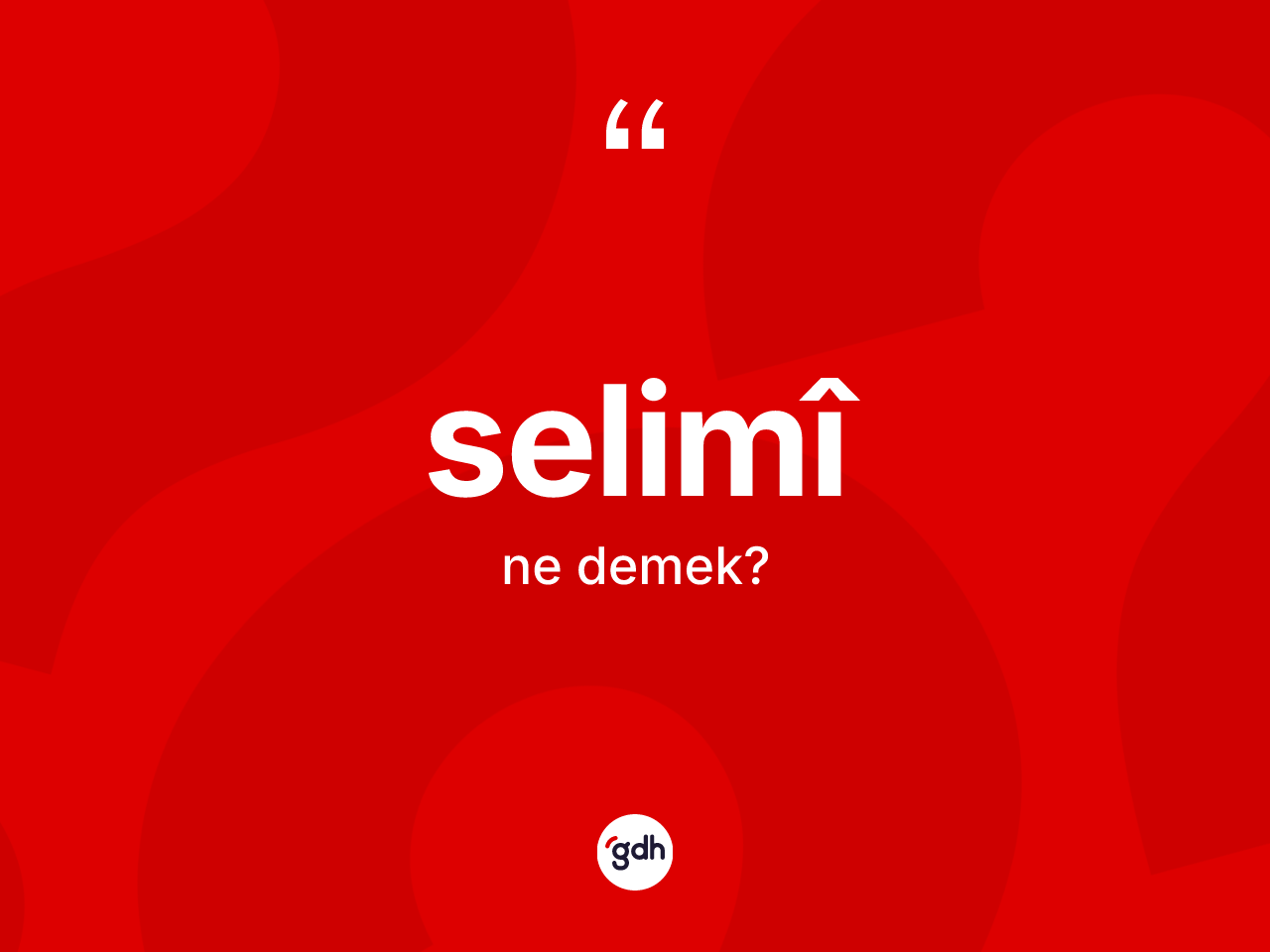 Selimî kelimesinin tanımı nedir? Selimî kelimesinin özellikleri nelerdir?