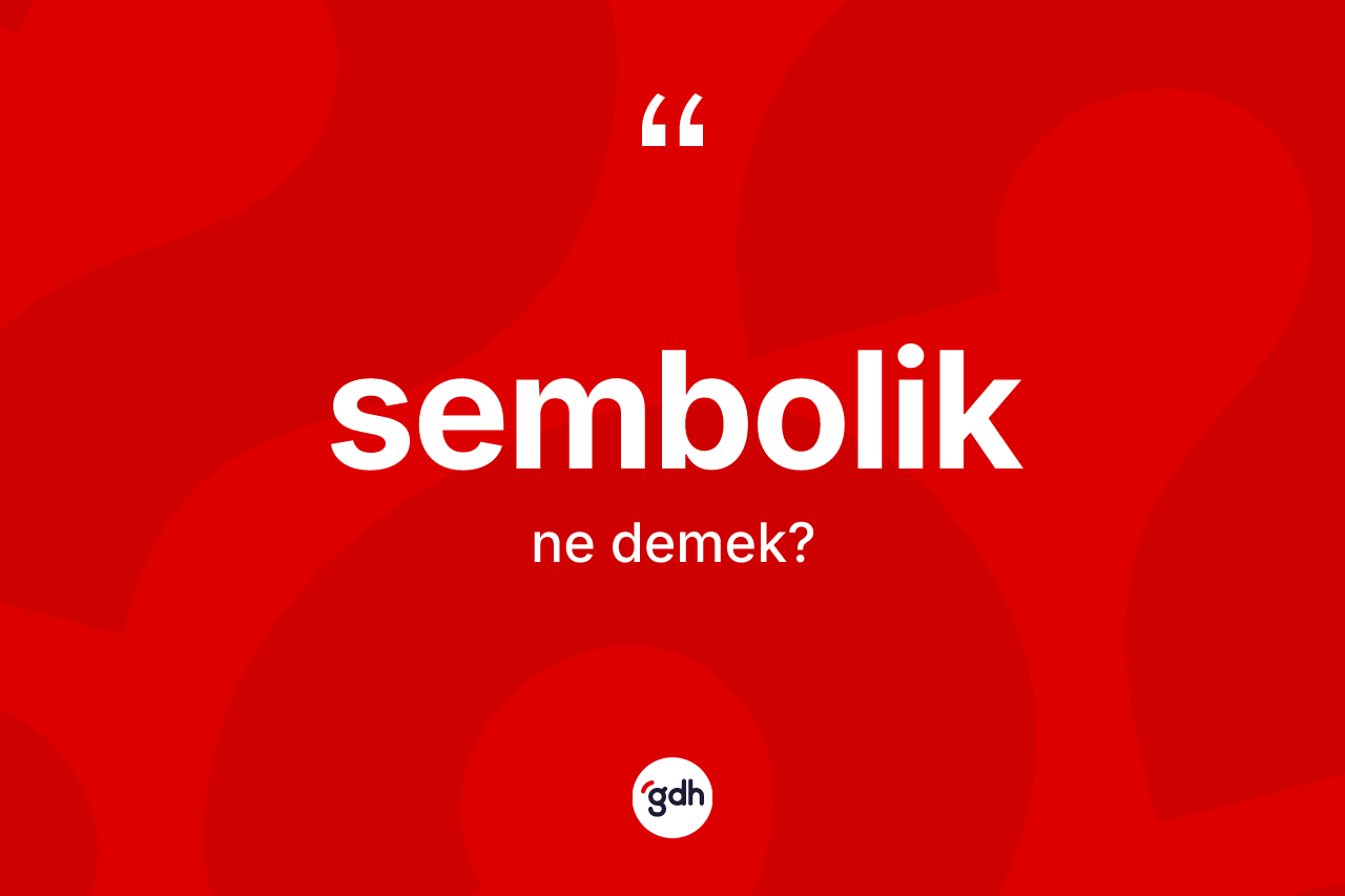 Sembolik nedir? Semboliğin TDK'ya göre anlamı nedir?