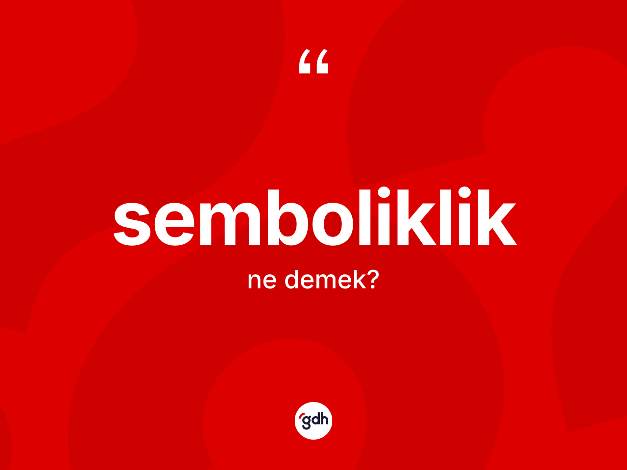 Semboliklik kelimesinin sözlükteki tanımı nedir? Sembolikliğin sözlükteki anlamı nedir?