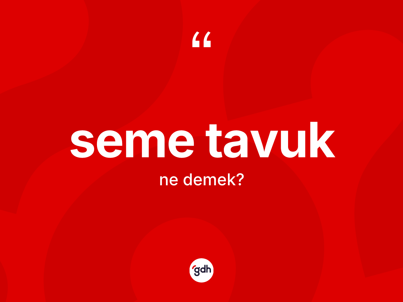 Seme tavuk kelimesi ne demek? Seme tavuğun halk arasındaki kullanımı nasıldır?