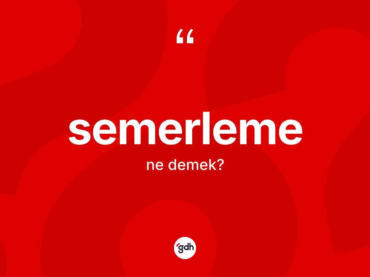 Semerleme kelimesinin anlamı nedir? Semerlemenin halk arasındaki kullanımı nasıldır?