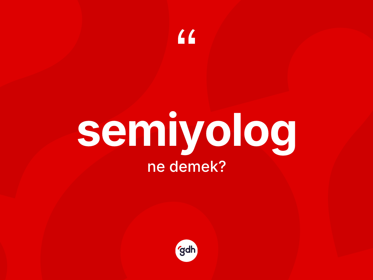 Semiyolog kelimesinin sözlükteki tanımı nedir? Semiyolog kelimesinin kaç farklı anlamı var?