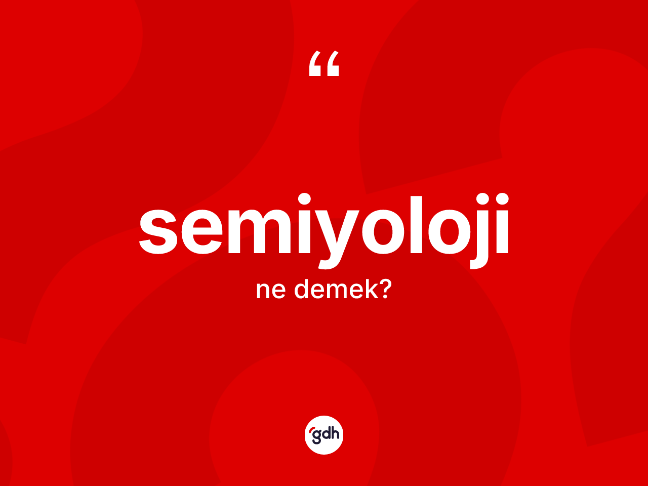 Semiyoloji kelimesinin tanımı nedir? Semiyolojinin TDK'ya göre anlamı nedir?