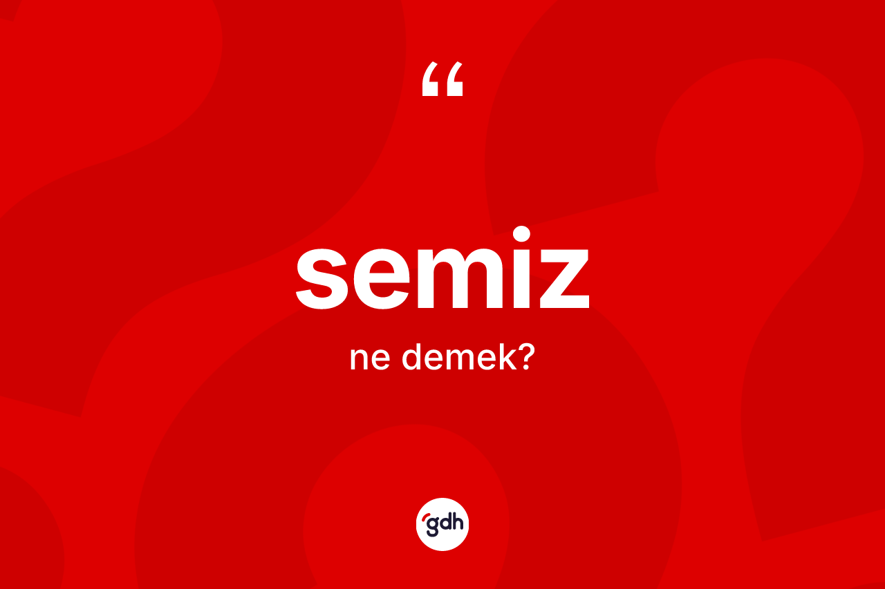 Semiz kelimesi ne demek?