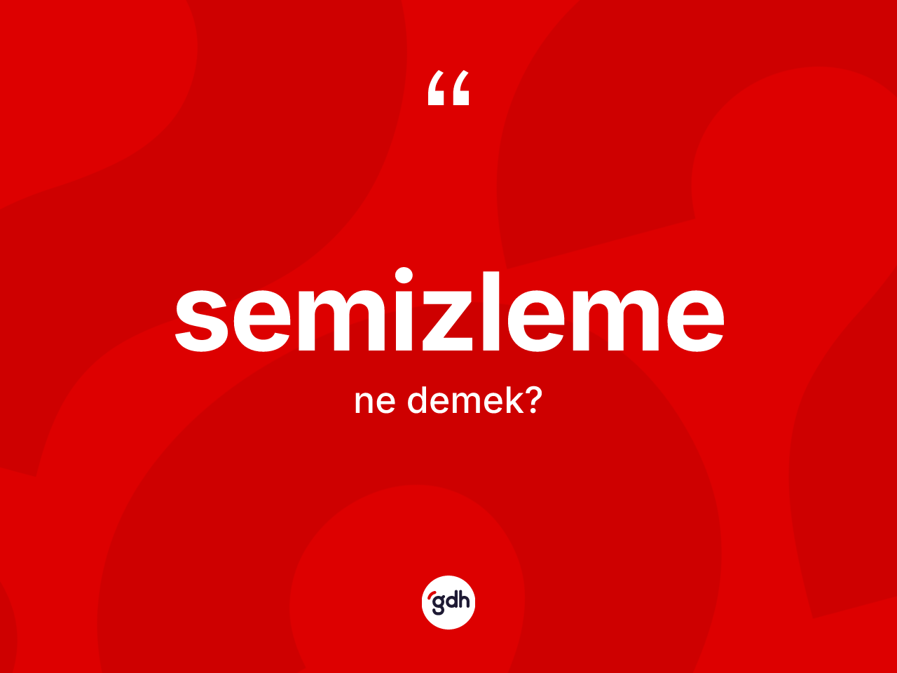 Semizleme kelimesinin tanımı nedir? Semizlemenin TDK'ya göre anlamı nedir?