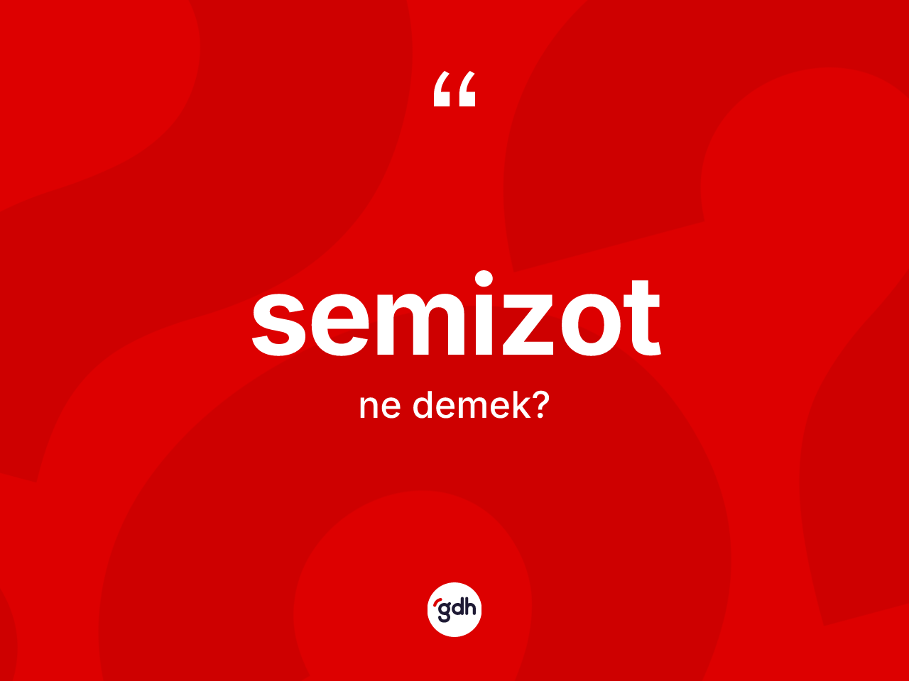 Semizot kelimesinin tanımı nedir? Semizot kelimesinin kaç farklı anlamı var?