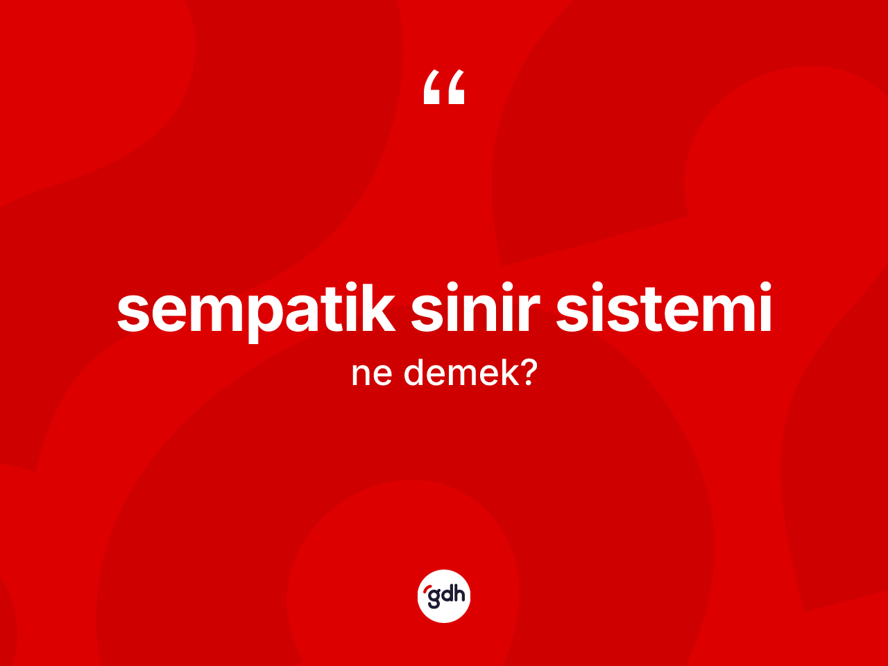 Sempatik sinir sistemi kelimesi ne demek? Sempatik sinir sisteminin halk arasındaki kullanımı nasıldır?